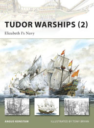 Title: Tudor Warships (2): Elizabeth I's Navy, Author: Angus Konstam