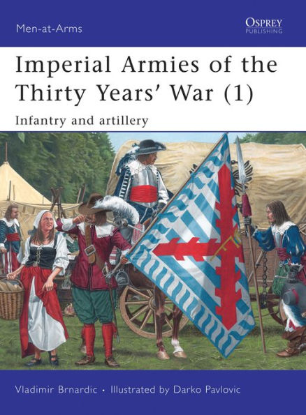 Imperial Armies of the Thirty Years' War (1): Infantry and artillery