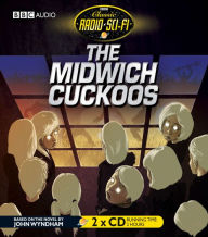 Title: The Midwich Cuckoos (Classic Radio Sci-Fi), Author: John Wyndham