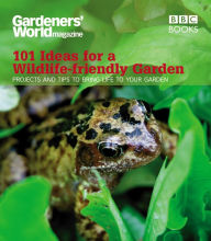 Title: Gardeners' World: 101 Ideas for a Wildlife-friendly Garden, Author: Mick Lavelle