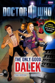 Title: Doctor Who: The Only Good Dalek, Author: Justin Richards