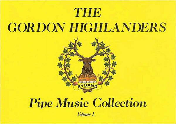 The Gordon Highlanders Pipe Music Collection - Volume 1