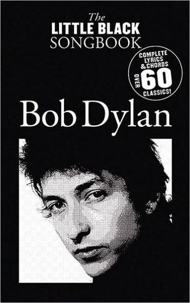 The Little Black Songbook of Bob Dylan