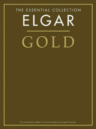 Title: Elgar Gold - The Essential Collection: The Gold Series, Author: Edward Elgar