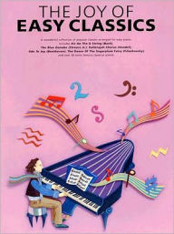 Title: The Joy of Easy Classics: Piano Solo, Author: Hal Leonard Corp.