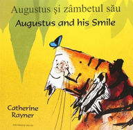 Title: Augustus and His Smile in Romanian and English, Author: Catherine Raynor