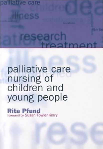 Palliative Care Nursing of Children and Young People / Edition 1