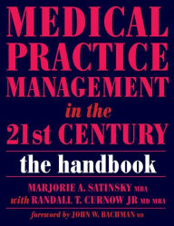 Title: Medical Practice Management in the 21st Century: The Epidemiologically Based Needs Assessment Reviews, v. 2, First Series / Edition 1, Author: Marjorie Satinsky