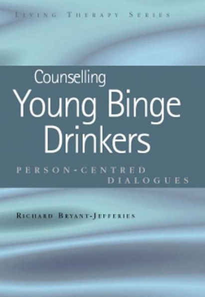 Counselling Young Binge Drinkers: Person-Centred Dialogues