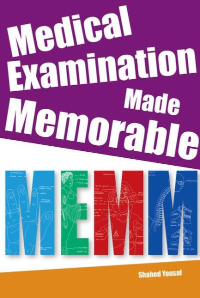 Medical Examination Made Memorable: Integrating Everything, Book 4 / Edition 1