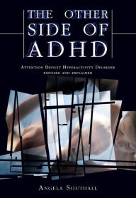 Title: The Other Side of ADHD: The Epidemiologically Based Needs Assessment Reviews, Palliative and Terminal Care - Second Series, Author: Angela Southall