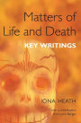 Matters of Life and Death: Key Writings / Edition 1