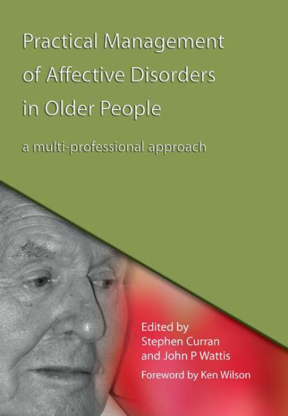 Practical Management of Affective Disorders in Older People: A Multi-Professional Approach / Edition 1