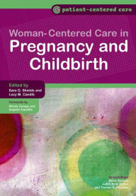 Title: Women-Centered Care in Pregnancy and Childbirth / Edition 1, Author: Sara Shields