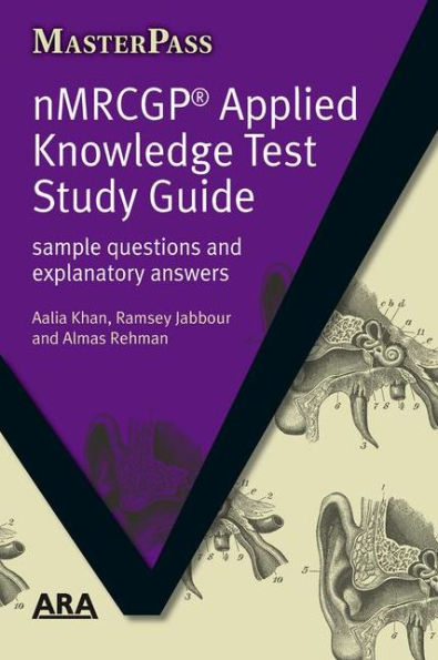 NMRCGP Applied Knowledge Test Study Guide: Sample Questions and Explanatory Answers