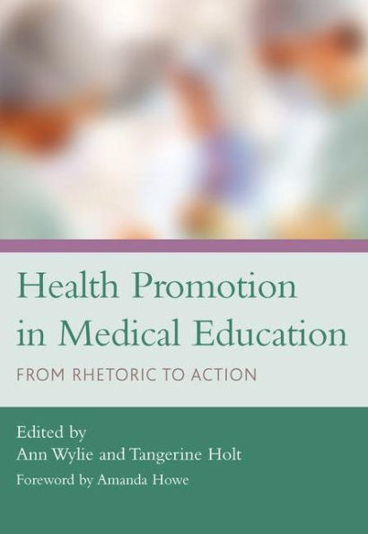 Health Promotion in Medical Education: From Rhetoric to Action / Edition 1