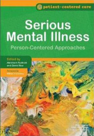 Title: Serious Mental Illness: Person-Centered Approaches / Edition 1, Author: Abraham Rudnick