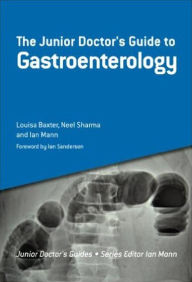 Title: The Junior Doctor's Guide to Gastroenterology / Edition 1, Author: Louisa Baxter