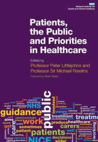 Title: Patients, the Public and Priorities in Healthcare / Edition 1, Author: Peter Littlejohns