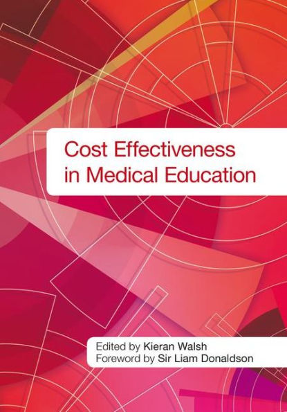 Cost Effectiveness in Medical Education / Edition 1