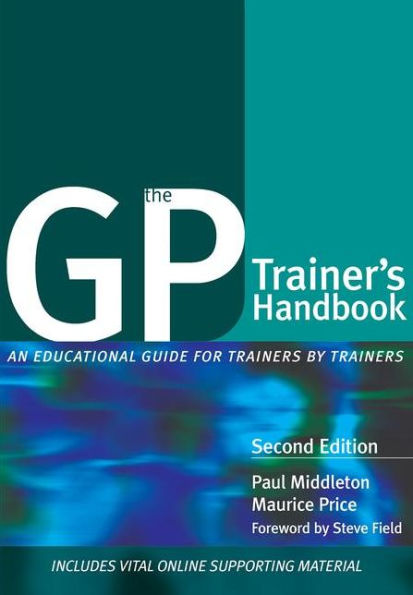 The GP Trainer's Handbook: An Educational Guide for Trainers by