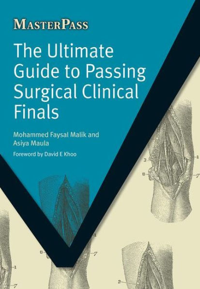 The Ultimate Guide to Passing Surgical Clinical Finals / Edition 1