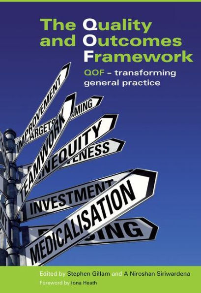 The Quality and Outcomes Framework: QOF - Transforming General Practice / Edition 1