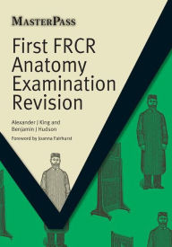 Title: First FRCR Anatomy Examination Revision, Author: Alexander King