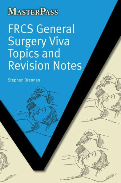 FRCS General Surgery Viva Topics and Revision Notes / Edition 1