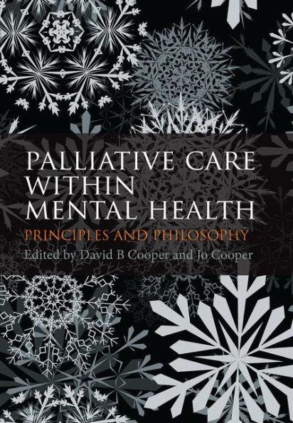 Palliative Care within Mental Health: Principles and Philosophy / Edition 1