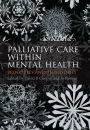 Palliative Care within Mental Health: Principles and Philosophy