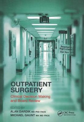 Outpatient Surgery: Clinical Decision Making and Board Review / Edition 1
