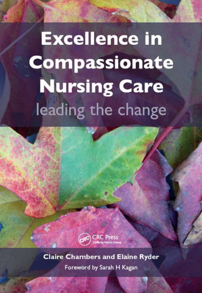Excellence in Compassionate Nursing Care: Leading the Change