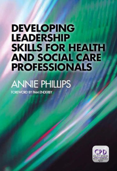 Developing Leadership Skills for Health and Social Care Professionals / Edition 1