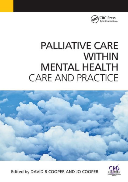 Palliative Care Within Mental Health: Care and Practice / Edition 1