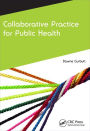 Collaborative Practice for Public Health / Edition 1