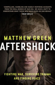 Title: Aftershock: The Untold Story of Surviving Peace, Author: Matthew Green