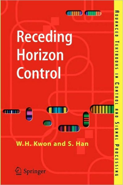 Receding Horizon Control: Model Predictive Control for State Models / Edition 1