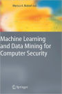Machine Learning and Data Mining for Computer Security: Methods and Applications