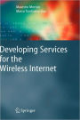 Developing Services for the Wireless Internet