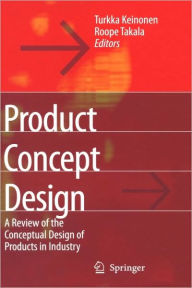 Title: Product Concept Design: A Review of the Conceptual Design of Products in Industry / Edition 1, Author: Turkka Kalervo Keinonen
