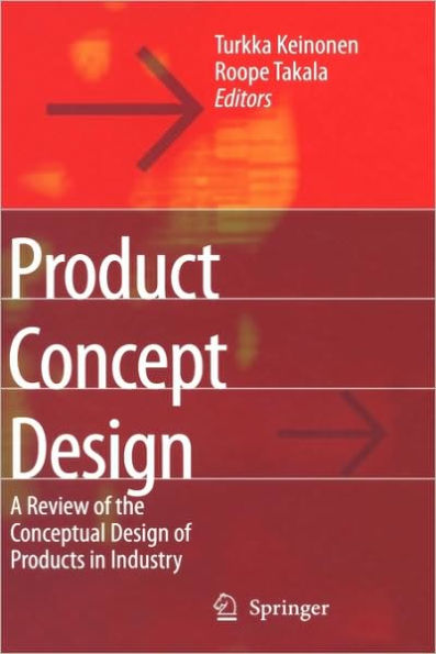 Product Concept Design: A Review of the Conceptual Design of Products in Industry / Edition 1
