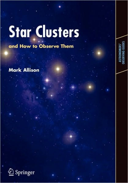 Star Clusters and How to Observe Them / Edition 1