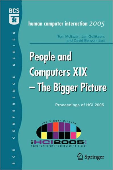 People and Computers XIX - The Bigger Picture: Proceedings of HCI 2005 / Edition 1