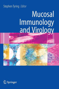 Title: Mucosal Immunology and Virology, Author: Stephen K. Tyring