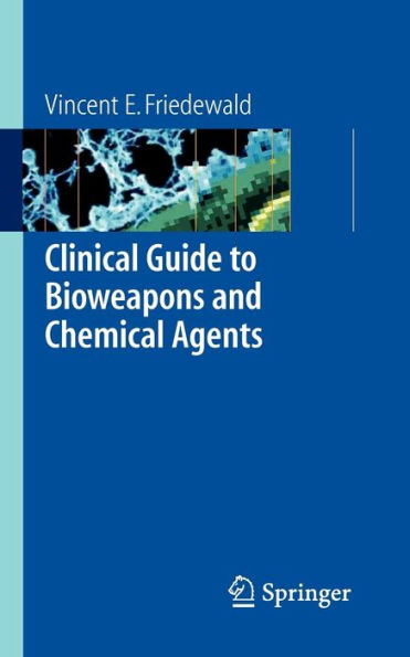 Clinical Guide to Bioweapons and Chemical Agents / Edition 1