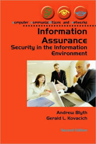 Title: Information Assurance: Security in the Information Environment / Edition 2, Author: Andrew Blyth
