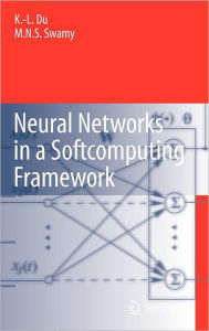 Title: Neural Networks in a Softcomputing Framework / Edition 1, Author: Ke-Lin Du