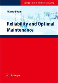 Title: Reliability and Optimal Maintenance / Edition 1, Author: Hongzhou Wang