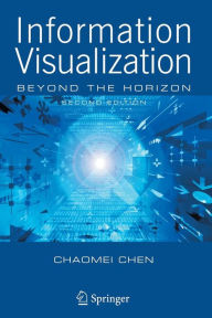 Title: Information Visualization: Beyond the Horizon / Edition 2, Author: Chaomei Chen